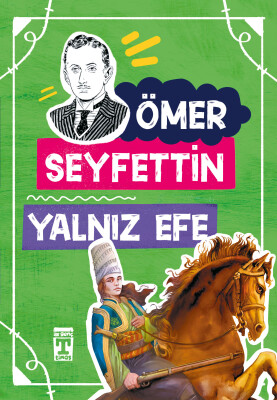 Yalnız Efe - Ömer Seyfettin Dizisi - İlk Genç Timaş