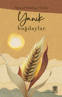 Yanık Buğdaylar - Timaş İnanç