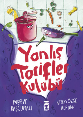 Yanlış Tarifler Kulübü - Timaş Çocuk