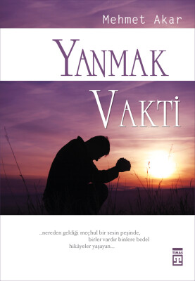 Yanmak Vakti - Timaş Yayınları