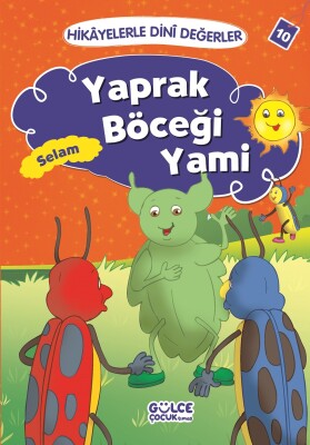 Yaprak Böceği Yami - Hikayelerle Dini Değerler 10 - Gülce Çocuk