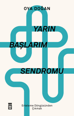 Yarın Başlarım Sendromu (Ön Sipariş) - Timaş Yayınları