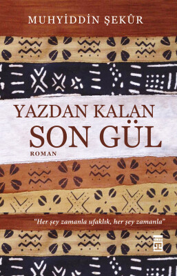Yazdan Kalan Son Gül - Timaş Yayınları