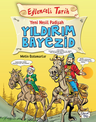 Yeni Nesil Padişah Yıldırım Bayezid - Eğlenceli Bilgi