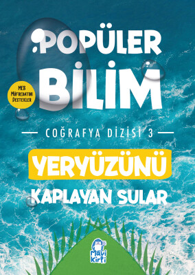 Yeryüzünü Kaplayan Sular - Popüler Bilim Coğrafya Dizisi 3 - Mavi Kirpi Kitap