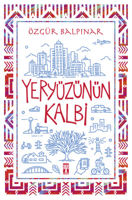 Yeryüzünün Kalbi - Genç Timaş