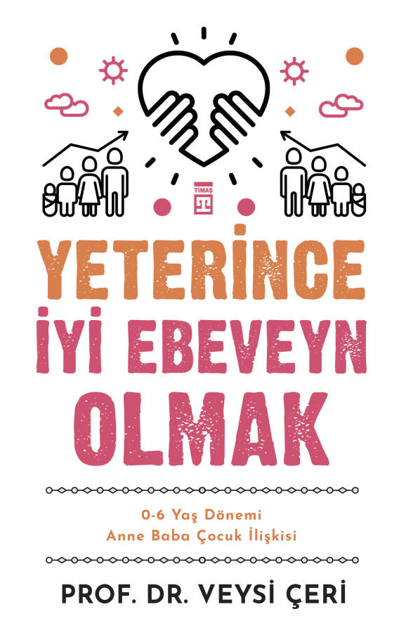 Yeterince İyi Ebeveyn Olmak - 1