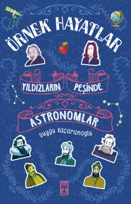 Yıldızların Peşinde Astronomlar - Örnek Hayatlar - İlk Genç Timaş
