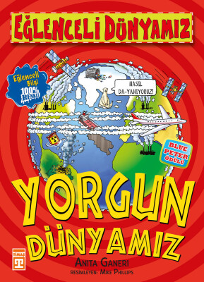 Yorgun Dünyamız - Eğlenceli Dünyamız - Eğlenceli Bilgi