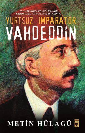 Yurtsuz İmparator Vahdeddin - 1