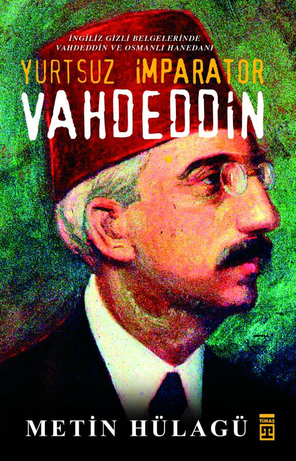 Yurtsuz İmparator Vahdeddin - 1
