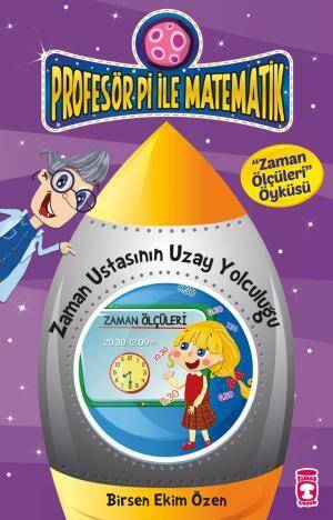 Zaman Ustasının Uzay Yolculuğu - Profesör Pi İle Matematik 1 - 1